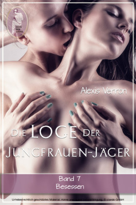 Die Loge der Jungfrauen-Jäger, Band 7. Bd.7