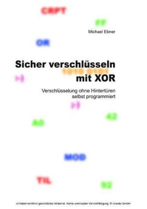 Sicher verschlüsseln mit XOR