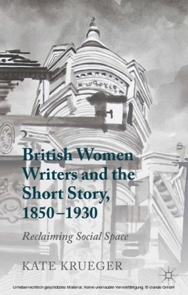 British Women Writers and the Short Story, 1850-1930