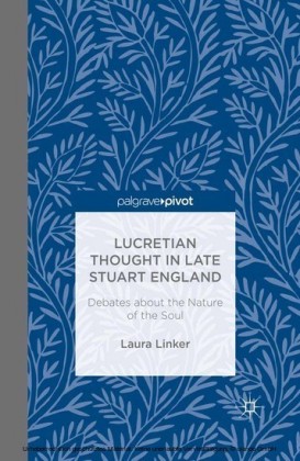 Lucretian Thought in Late Stuart England: Debates about the Nature of the Soul