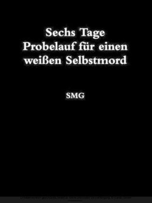 Sechs Tage Probelauf für einen weißen Selbstmord