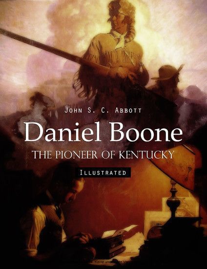 Daniel Boone: The Pioneer of Kentucky (Illustrated) main product photo