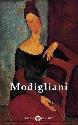 Delphi Complete Paintings of Amedeo Modigliani (Illustrated)