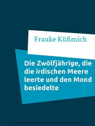 Die Zwölfjährige, die die irdischen Meere leerte und den Mond besiedelte