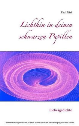 Lichthin in deinen schwarzen Pupillen