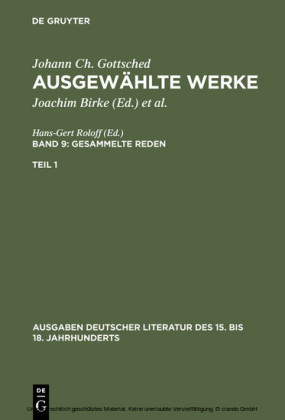 Johann Ch. Gottsched: Ausgewählte Werke. Bd 9: Gesammelte Reden. Bd 9/Tl 1
