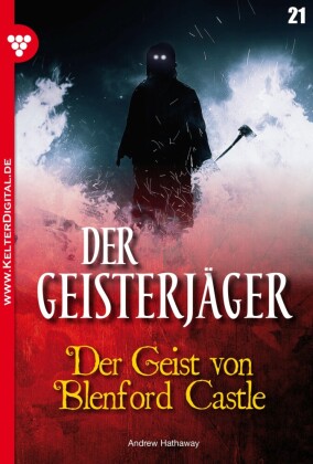 Der Geisterjäger 21 - Gruselroman