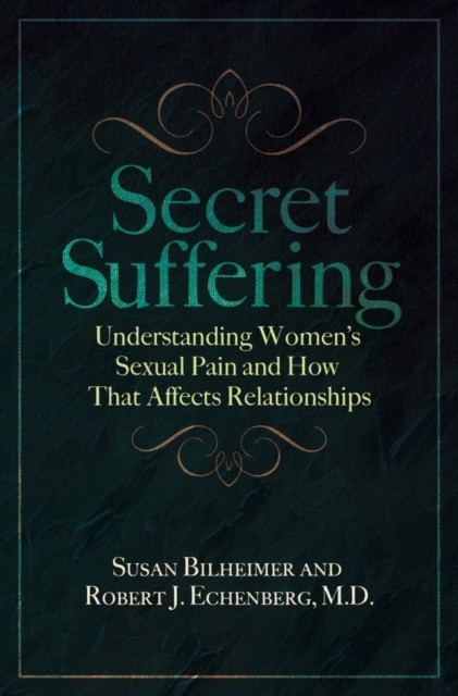Secret Suffering: How Women's Sexual and Pelvic Pain Affects Their Relationships main product photo