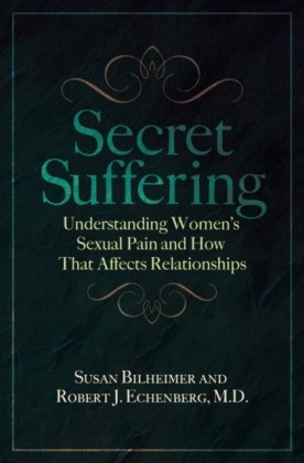 Secret Suffering: How Women's Sexual and Pelvic Pain Affects Their Relationships