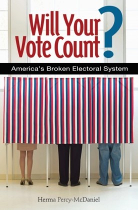 Will Your Vote Count? Fixing America's Broken Electoral System