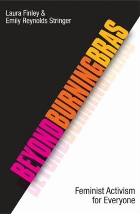Beyond Burning Bras: Feminist Activism for Everyone
