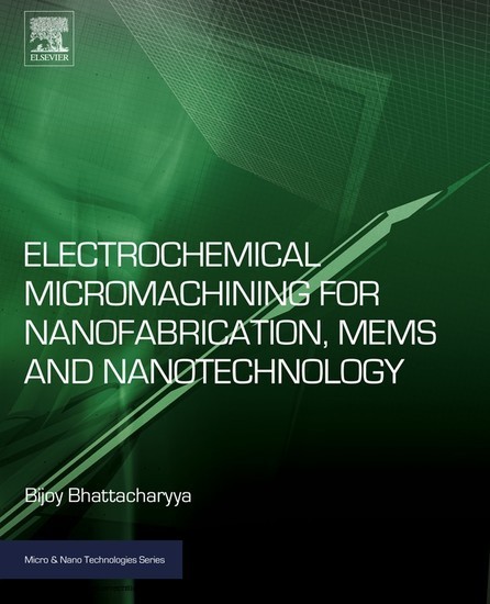 Electrochemical Micromachining for Nanofabrication, MEMS and Nanotechnology main product photo