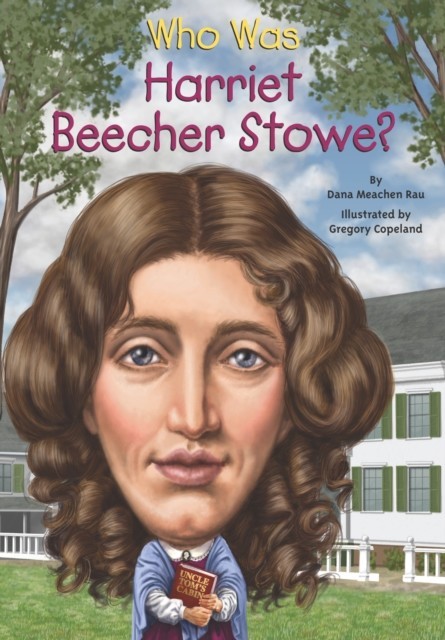 Who Was Harriet Beecher Stowe? main product photo