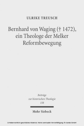 Bernhard von Waging (+ 1472), ein Theologe der Melker Reformbewegung