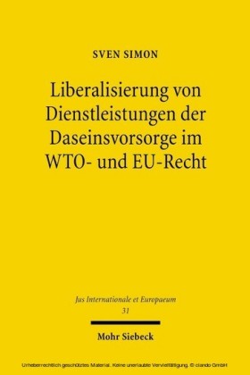 Liberalisierung von Dienstleistungen der Daseinsvorsorge im WTO- und EU-Recht