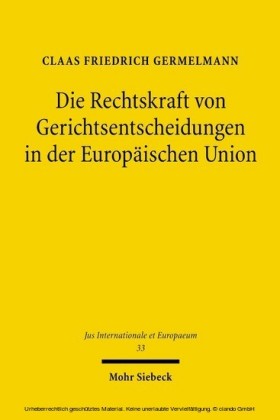 Die Rechtskraft von Gerichtsentscheidungen in der Europäischen Union