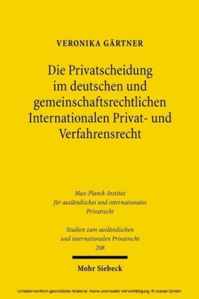 Die Privatscheidung im deutschen und gemeinschaftsrechtlichen Internationalen Privat- und Verfahrensrecht