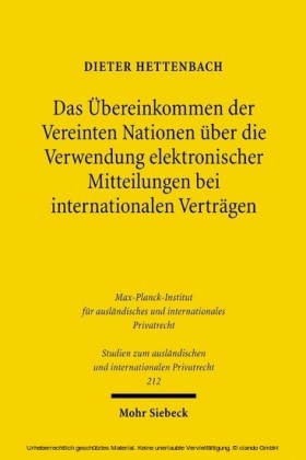 Das Übereinkommen der Vereinten Nationen über die Verwendung elektronischer Mitteilungen bei internationalen Verträgen