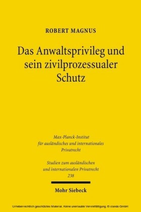 Das Anwaltsprivileg und sein zivilprozessualer Schutz
