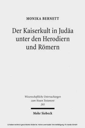 Der Kaiserkult in Judäa unter den Herodiern und Römern