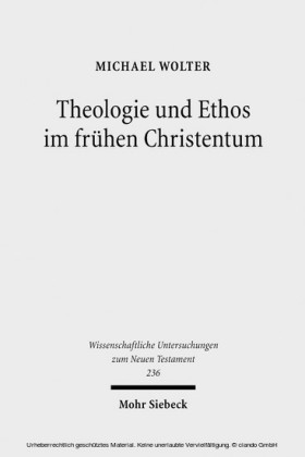 Theologie und Ethos im frühen Christentum