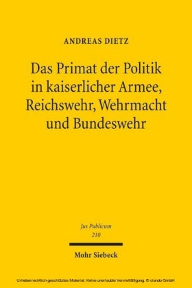 Das Primat der Politik in kaiserlicher Armee, Reichswehr, Wehrmacht und Bundeswehr