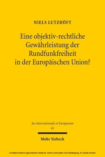 Eine objektiv-rechtliche Gewährleistung der Rundfunkfreiheit in der Europäischen Union? main product photo