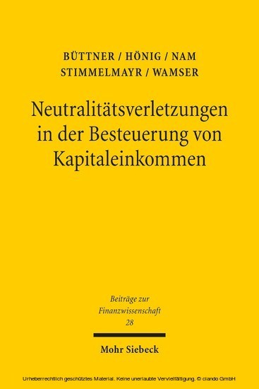 Neutralitätsverletzungen in der Besteuerung von Kapitaleinkommen und deren Wachstumswirkungen main product photo