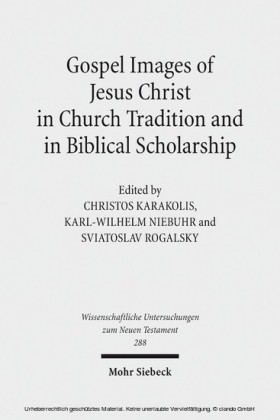 Gospel Images of Jesus Christ in Church Tradition and in Biblical Scholarship