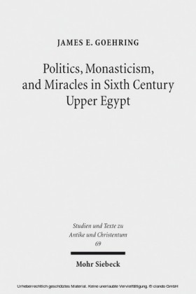 Politics, Monasticism, and Miracles in Sixth Century Upper Egypt