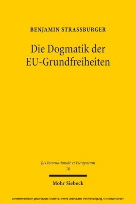 Die Dogmatik der EU-Grundfreiheiten