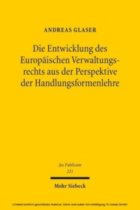 Die Entwicklung des Europäischen Verwaltungsrechts aus der Perspektive der Handlungsformenlehre