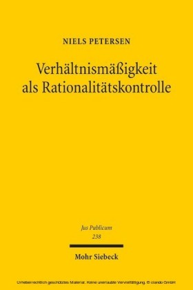 Verhältnismäßigkeit als Rationalitätskontrolle
