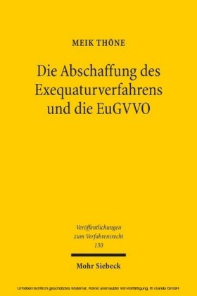 Die Abschaffung des Exequaturverfahrens und die EuGVVO