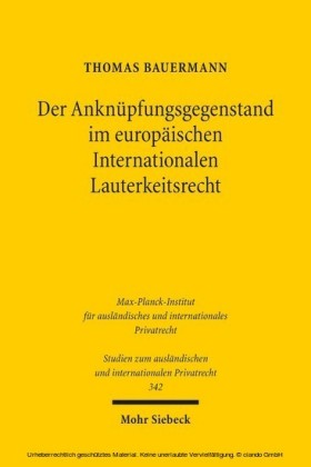 Der Anknüpfungsgegenstand im europäischen Internationalen Lauterkeitsrecht