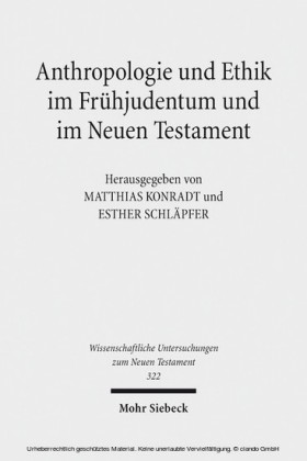 Anthropologie und Ethik im Frühjudentum und im Neuen Testament