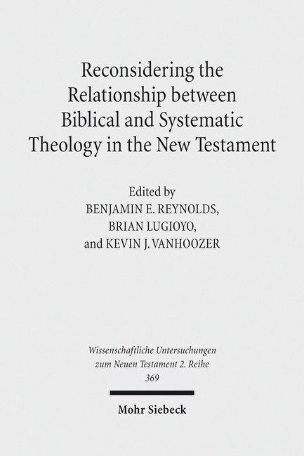 Reconsidering the Relationship between Biblical and Systematic Theology in the New Testament main product photo