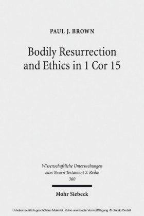 Bodily Resurrection and Ethics in 1 Cor 15