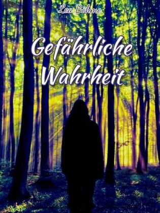 Gefährliche Wahrheit