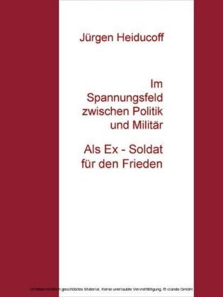 Im Spannungsfeld zwischen Politik und Militär