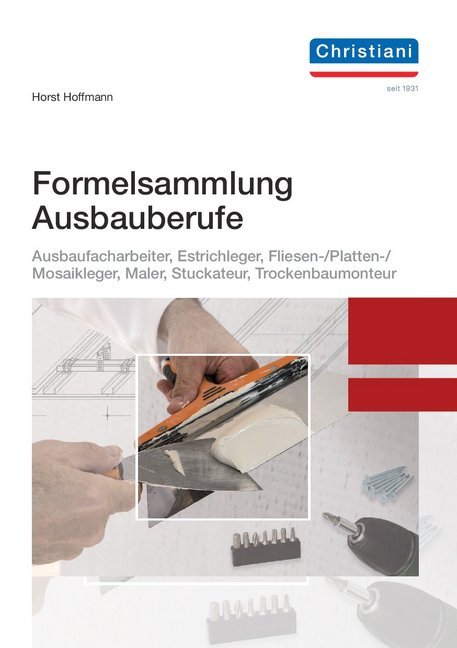 Formelsammlung Ausbaufacharbeiter, Estrichleger, Fliesen-, Platten- und Mosaikleger, Maler, Stuckateur, Trockenbaumonteur main product photo