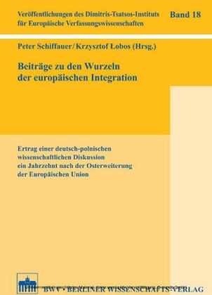 Beiträge zu den Wurzeln der europäischen Integration