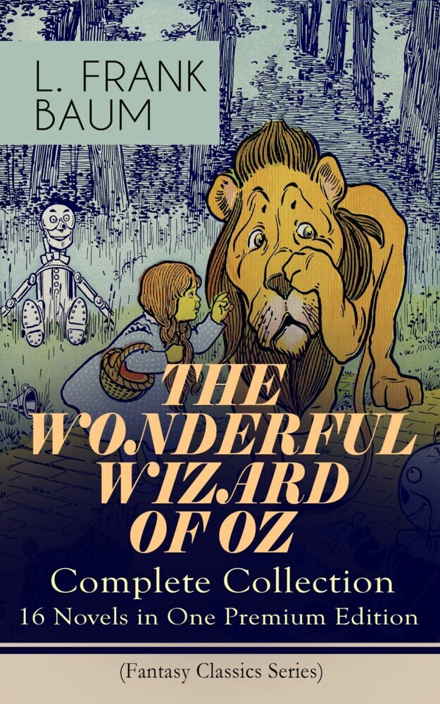 THE WONDERFUL WIZARD OF OZ - Complete Collection: 16 Novels in One Premium Edition (Fantasy Classics Series) main product photo