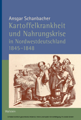 Kartoffelkrankheit und Nahrungskrise in Nordwestdeutschland 1845-1848