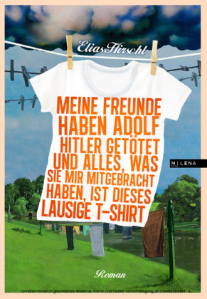 Meine Freunde haben Adolf Hitler getötet und alles, was sie mir mitgebracht haben, ist dieses lausige T-Shirt