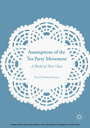 Assumptions of the Tea Party Movement