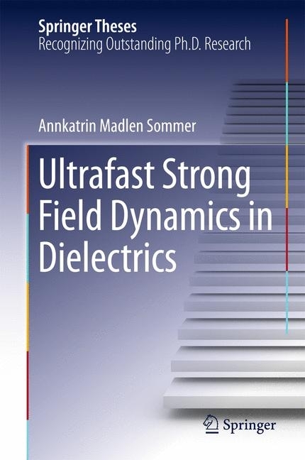Ultrafast Strong Field Dynamics in Dielectrics main product photo