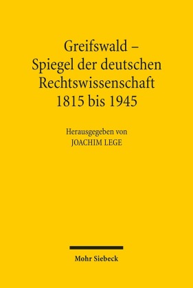 Greifswald - Spiegel der deutschen Rechtswissenschaft 1815 bis 1945