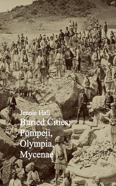 Buried Cities: Pompeii, Olympia, Mycenae main product photo