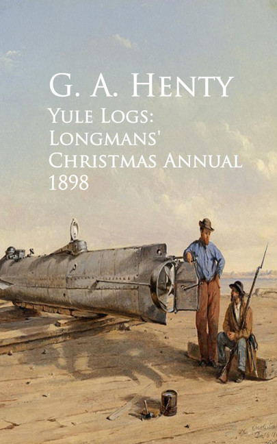 Yule Logs: Longmans' Christmas Annual 1898 main product photo